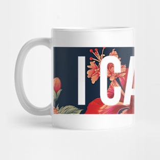 I Can't Floral Border Design Mug